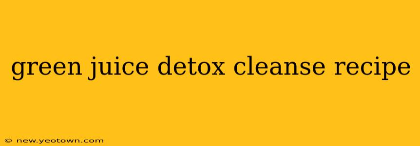 green juice detox cleanse recipe