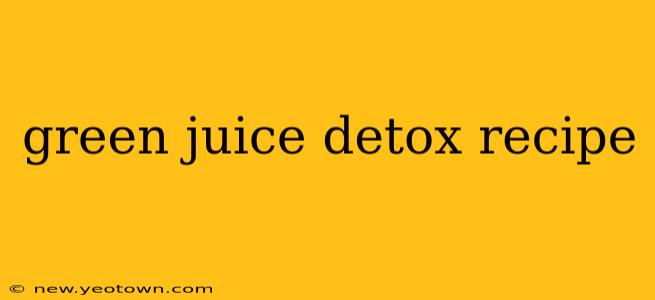 green juice detox recipe