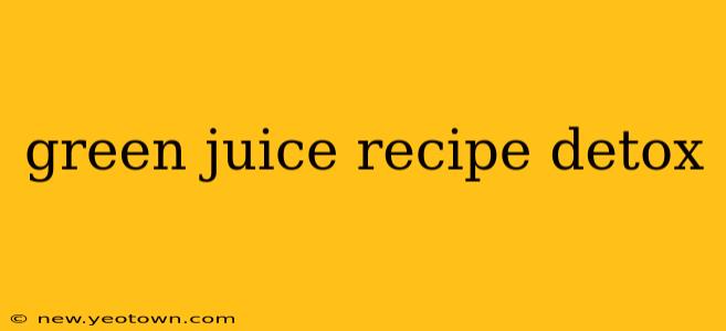 green juice recipe detox