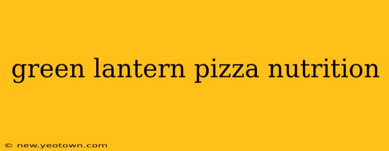 green lantern pizza nutrition