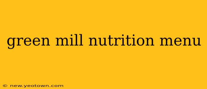 green mill nutrition menu