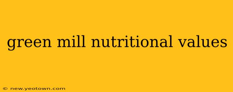 green mill nutritional values
