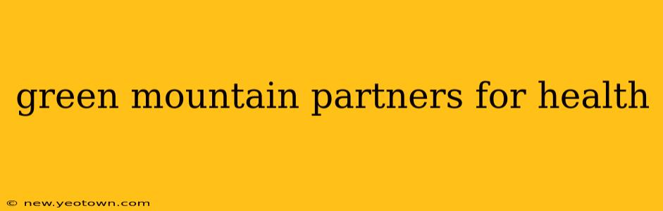 green mountain partners for health