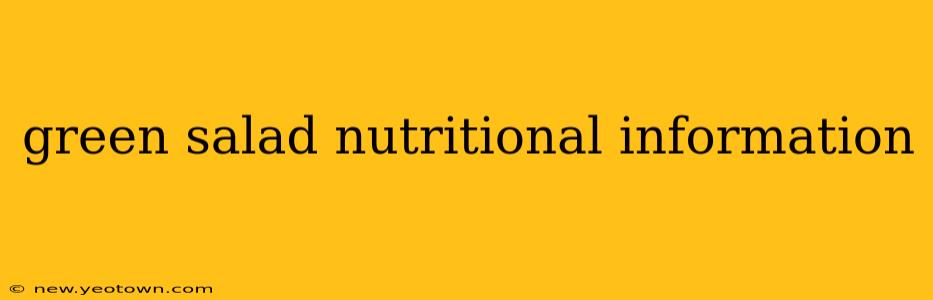 green salad nutritional information
