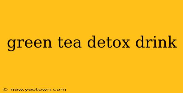 green tea detox drink