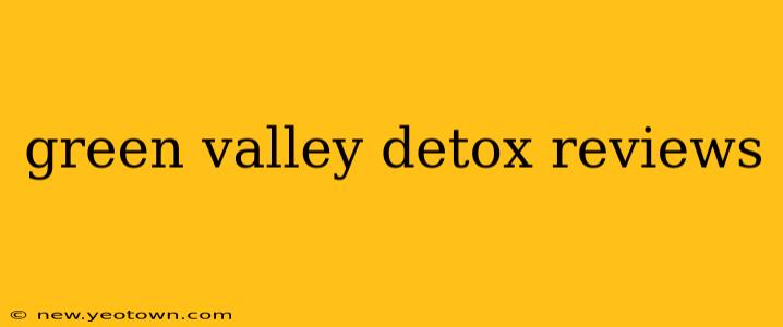 green valley detox reviews