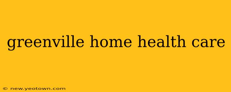 greenville home health care
