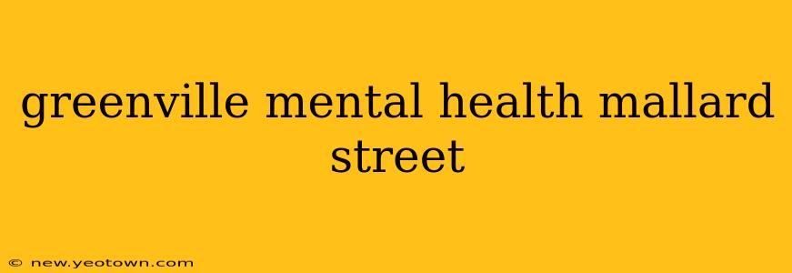 greenville mental health mallard street