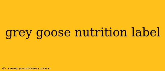 grey goose nutrition label