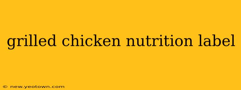 grilled chicken nutrition label