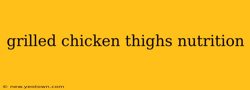 grilled chicken thighs nutrition
