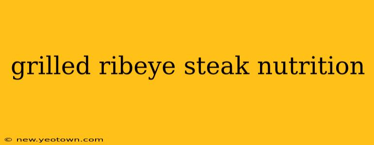 grilled ribeye steak nutrition