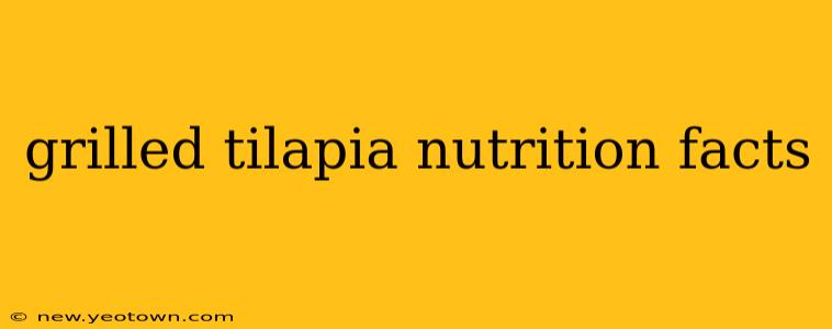 grilled tilapia nutrition facts