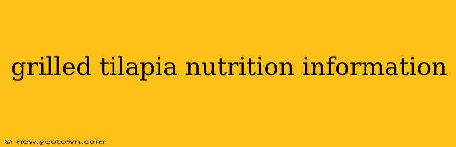 grilled tilapia nutrition information