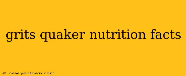 grits quaker nutrition facts
