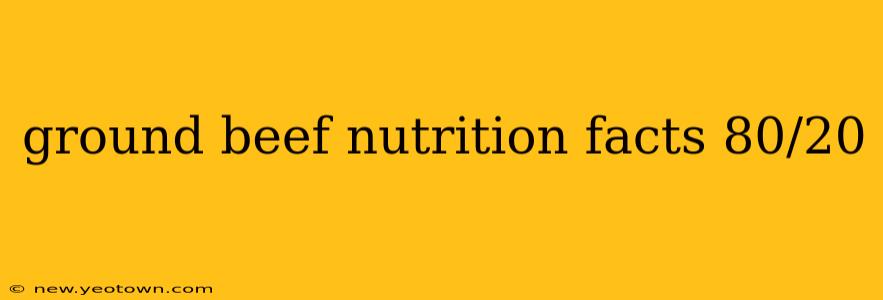 ground beef nutrition facts 80/20
