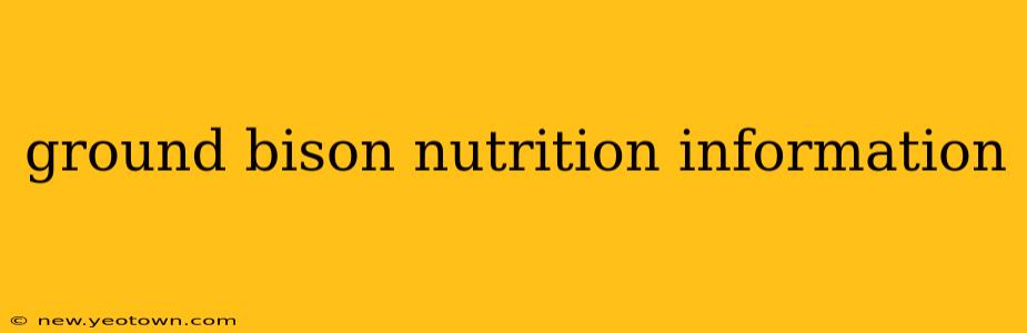 ground bison nutrition information