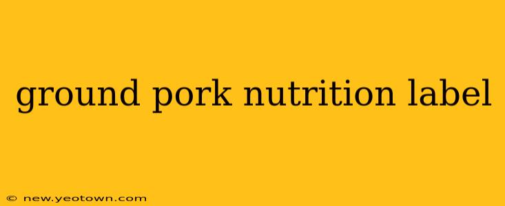 ground pork nutrition label