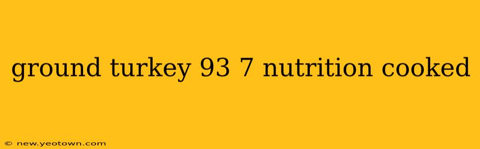 ground turkey 93 7 nutrition cooked