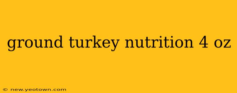 ground turkey nutrition 4 oz