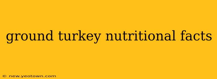 ground turkey nutritional facts