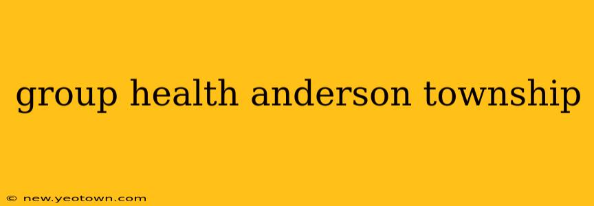 group health anderson township