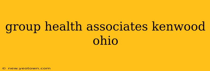 group health associates kenwood ohio