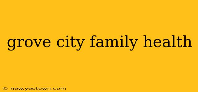 grove city family health