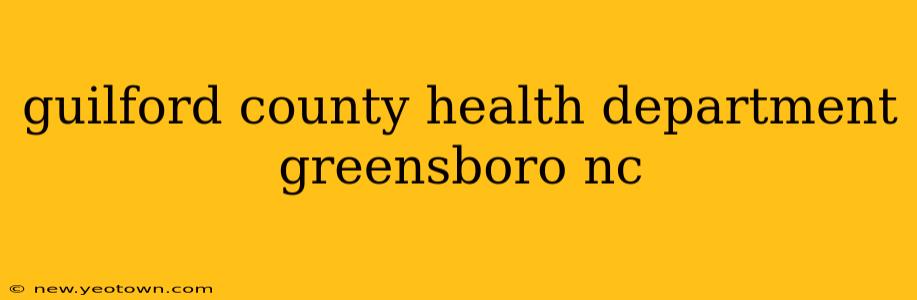 guilford county health department greensboro nc