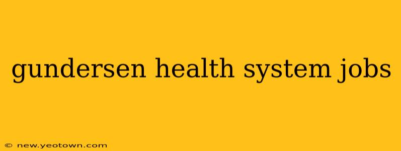 gundersen health system jobs