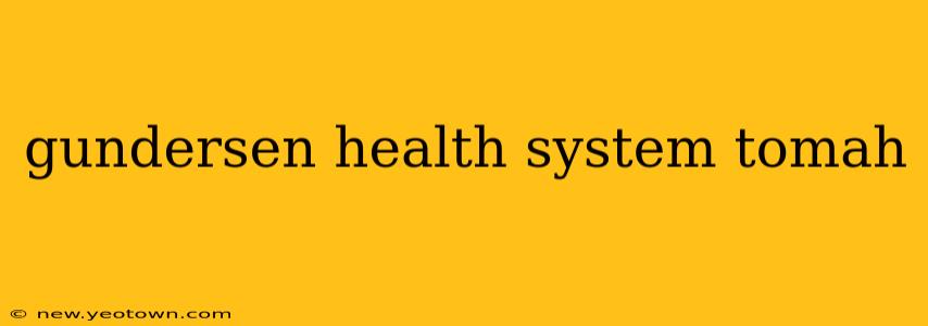gundersen health system tomah