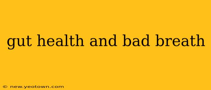 gut health and bad breath
