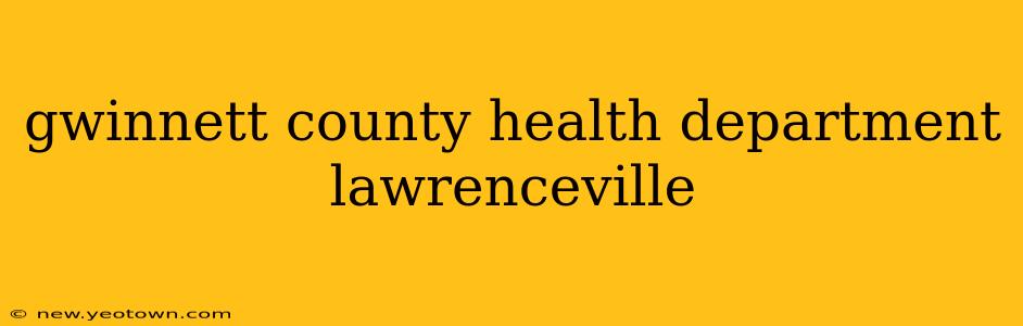 gwinnett county health department lawrenceville