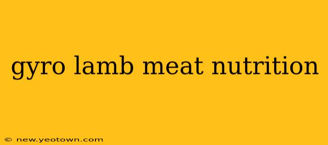 gyro lamb meat nutrition