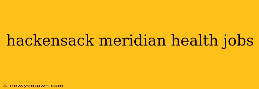 hackensack meridian health jobs