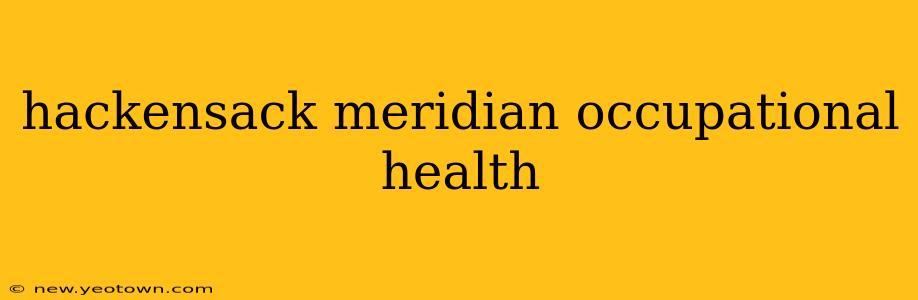 hackensack meridian occupational health