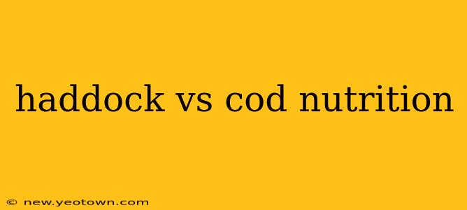 haddock vs cod nutrition