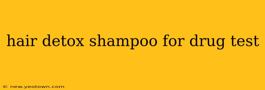 hair detox shampoo for drug test