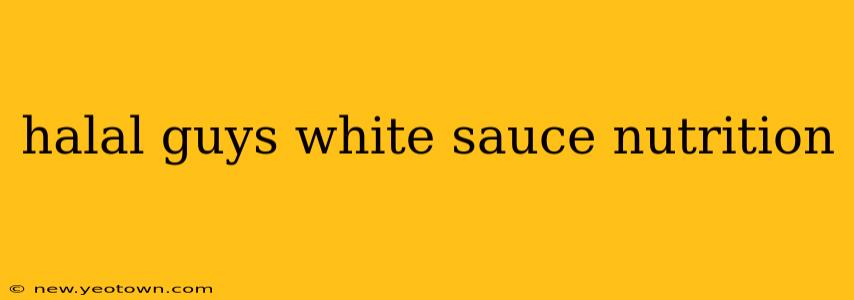 halal guys white sauce nutrition