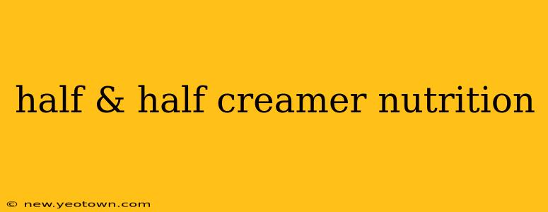 half & half creamer nutrition