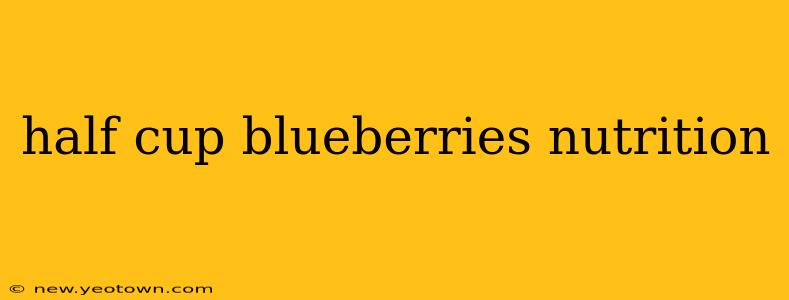half cup blueberries nutrition