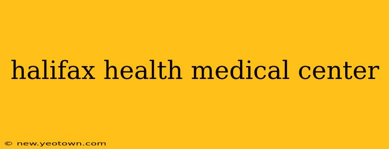 halifax health medical center
