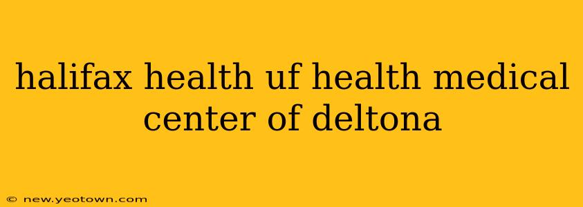 halifax health uf health medical center of deltona