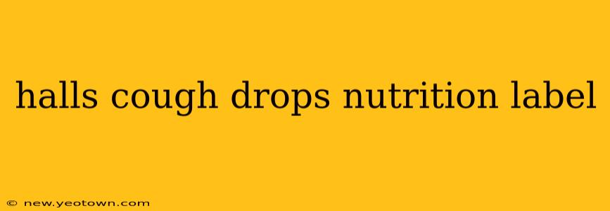 halls cough drops nutrition label