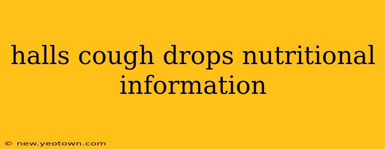 halls cough drops nutritional information