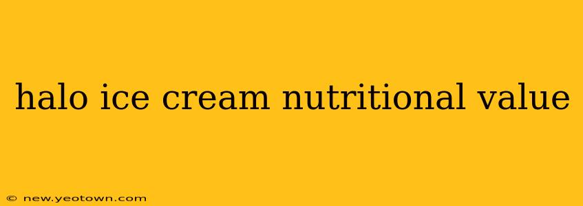 halo ice cream nutritional value