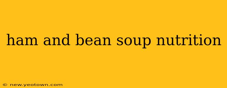 ham and bean soup nutrition