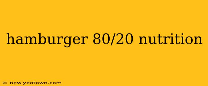 hamburger 80/20 nutrition