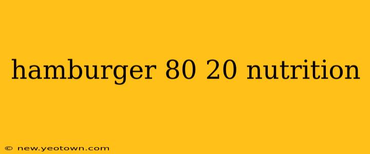 hamburger 80 20 nutrition