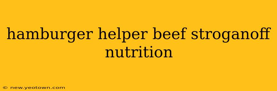 hamburger helper beef stroganoff nutrition